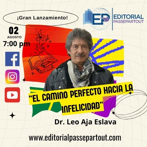 “El camino perfecto hacia la infelicidad” del reconocido Psicólogo colombiano: Leo Aja Eslava, es el nuevo lanzamiento de Editorial Passepartout.